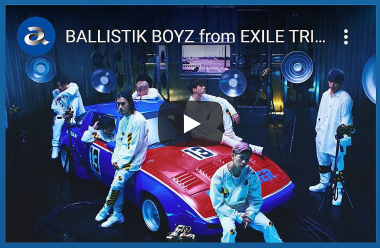 BALLISTIK BOYZ from EXILE TRIBE